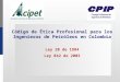 Código de Ética Profesional para los Ingenieros de Petróleos en Colombia Ley 20 de 1984 Ley 842 de 2003