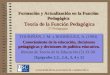 1 TOURIÑÁN, J. M. y RODRÍGUEZ, A. (1993) Conocimiento de la educación, decisiones pedagógicas y decisiones de política educativa. Revista de Teoría de