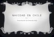 NAVIDAD EN CHILE Presentación de Amanda Kelly. CHILE En Chile, navidad es un tiempo muy importante para celebración