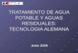 TRATAMIENTO DE AGUA POTABLE Y AGUAS RESIDUALES: TECNOLOGIA ALEMANA Junio 2009