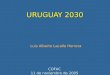 URUGUAY 2030 Luis Alberto Lacalle Herrera COFAC 11 de noviembre de 2005