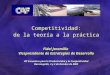 Competitividad: de la teoría a la práctica Fidel Jaramillo Vicepresidente de Estrategias de Desarrollo VII Encuentro para la Productividad y la Competitividad