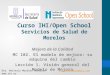 Curso IHI/Open School Servicios de Salud de Morelos Mejora de la Calidad MC 102. El modelo de mejora: su máquina del cambio Lección 1. Visión general del