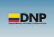 Departamento Nacional de Planeación Cartagena, Mayo de 2011 PLAN NACIONAL DE DESARROLLO 2010-2014 Prosperidad para todos RETOS Y METAS PARA EL SECTOR