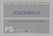 ESCRIBO-3 F5 9 letras 9 letras 9 letras Lectoescritura a partir de la palabra