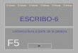 ESCRIBO-6 F5 9 letras 9 letras 9 letras Lectoescritura a partir de la palabra