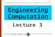 E. T. S. I. Caminos, Canales y Puertos1 Engineering Computation Lecture 3