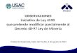 OBSERVACIONES Iniciativa de Ley 4590 que pretende modificar parcialmente al Decreto 48-97 Ley de Minería Ciudad de Guatemala, Salón del Pueblo, 6 de agosto
