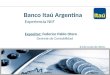 1 Banco Itaú Argentina Experiencia NIIF Expositor: Federico Pablo Otero Gerente de Contabilidad 24 de Junio de 2014