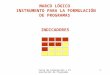 Curso de Formulación y Presentación de Programas 1 MARCO LÓGICO INSTRUMENTO PARA LA FORMULACIÓN DE PROGRAMAS INDICADORES