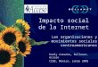 Impacto social de la Internet Las organizaciones y movimientos sociales centroamericanos Kemly Camacho, Bellanet-Acceso CIDE, México, junio 2005