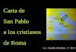 Carta de San Pablo a los cristianos de Roma Lic. Claudia Mendoza /// 2013