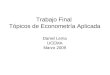 Trabajo Final Tópicos de Econometría Aplicada Daniel Lema UCEMA Marzo 2009