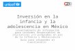 Inversión en la infancia y la adolescencia en México Levantamiento de información para Unidades Responsables de iniciativas y/o programas en pro de la