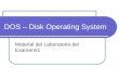 DOS – Disk Operating System Material del Laboratorio del Examen#1