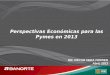 Perspectivas Económicas para las Pymes en 2013 DR. OSCAR VERA FERRER Abril, 2013