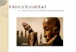 Interculturalidad En relación con la red Modernidad/Colonialidad