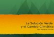 La Solución Verde y el Cambio Climático Sara Rodríguez Sánchez