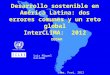 Desarrollo sostenible en América Latina: dos errores comunes y un reto global InterCLIMA: 2012 Luis Miguel Galindo Lima, Perú, 2012 DDSAH