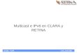 LACNIC – FLIP6 Lima, Junio 2005 Multicast e IPv6 en CLARA y RETINA