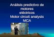 Análisis predictivo de motores eléctricos Motor circuit analysis MCA