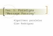 Teo. 5: Paradigma "Message Passing" Algoritmos paralelos Glen Rodríguez