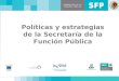 Políticas y estrategias de la Secretaría de la Función Pública