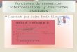 Funciones de conversión interoperacional y constantes asociadas Elaborado por Jaime Erwin Blanco Niño 1