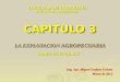 CAPITULO 3 LA EXPLOTACION AGROPECUARIA DONDE SE PRODUCE FACULTAD DE INGENIERIA Instituto de Agrimensura Ing. Agr. Miguel Scalone Echave Marzo de 2013