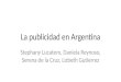 La publicidad en Argentina Stephany Lucatero, Daniela Reynoso, Serena de la Cruz, Lizbeth Gutierrez