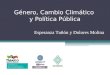 Género, Cambio Climático y Política Pública Esperanza Tuñón y Dolores Molina