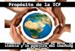 Propósito de la ICF Promover y desarrollar el arte, la ciencia y la práctica del coaching profesional