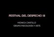 FESTIVAL DEL DESPECHO III MONICA CANTILLO GRUPO PSICOLOGÍA Y ARTE