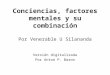 Conciencias, factores mentales y su combinación Por Venerable U Silananda Versión digitalizada Por Anton P. Baron