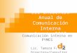 III Encuentro Anual de Comunicación Interna Agosto 2013 Comunicación interna en PYMES Lic. Tamara Farré Directora/Consultor