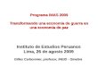 Instituto de Estudios Peruanos Lima, 26 de agosto 2009 Gilles Carbonnier, profesor, IHEID - Ginebra Programa IMAS 2009 Transformando una economia de guerra