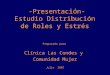 -Presentación- Estudio Distribución de Roles y Estrés Preparado para Clínica Las Condes y Comunidad Mujer Julio 2007
