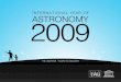 El Año Internacional de la Astronomía Celebración Es una celebración global de la astronomía y sus contribuciones a la sociedad y la cultura remarcada