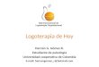 Logoterapia de Hoy Hernán G. Gómez R. Estudiante de psicología Universidad cooperativa de Colombia E-mail: hernangomes_r@hotmail.com