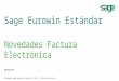 Sage Eurowin Estándar Novedades Factura Electrónica Novedades Sage Eurowin Estándar (9.0.7362) - Factura Electrónica 15/12/14