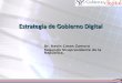 Estrategia de Gobierno Digital Dr. Kevin Casas Zamora Segundo Vicepresidente de la República