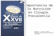 Importancia de la Nutrición en Cirugía. Prevalencia Miguel A. Lorenzo Liñán Hospital General Universitario VALENCIA
