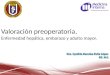 Valoración preoperatoria. Enfermedad hepática, embarazo y adulto mayor. Dra. Cynthia Dennise Peña López R3. M.I