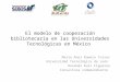 El modelo de cooperación bibliotecaria en las Universidades Tecnológicas en México María Anel Romero Torres Universidad Tecnológica de León Rosenda Ruiz