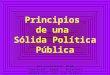Principios de una Sólida Política Pública por Lawrence W. Reed Traducción: Edwar E. Escalante Adaptación: Juan José Ostériz
