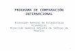 1 PROGRAMA DE COMPARACIÓN INTERNACIONAL Dirección General de Estadísticas Económicas Dirección General Adjunta de Índices de Precios