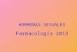 HORMONAS SEXUALES Farmacología 2013. REGULACIÓN MUJER