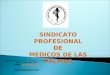 SINDICATO PROFESIONAL DE MEDICOS DE LAS PALMAS Luis Doreste Silva, 60 – 1º Ofic.3 Tfno.: 928 24 48 87 – Fax: 928 29 68 80 35004 – Las Palmas de Gran Canaria