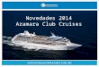 Novedades 2014 Novedades 2014 Azamara Club Cruises