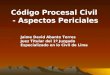1 Código Procesal Civil - Aspectos Periciales Jaime David Abanto Torres Juez Titular del 1º Juzgado Especializado en lo Civil de Lima
